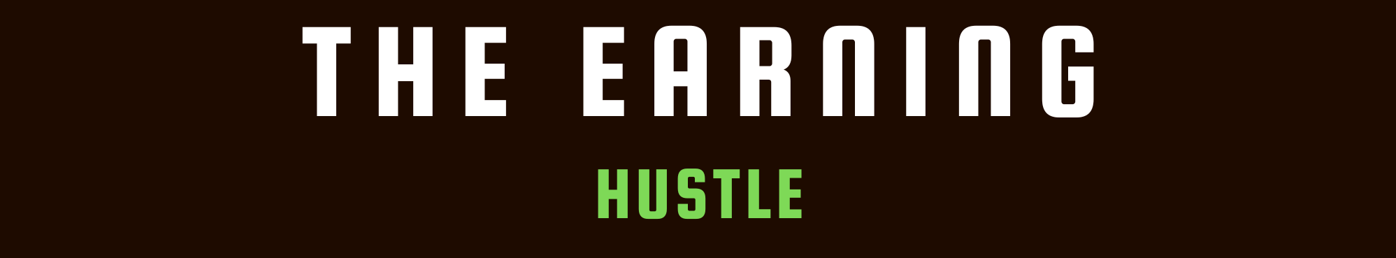 The Earning Hustle